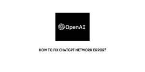 How To fix ChatGPT Network Error?