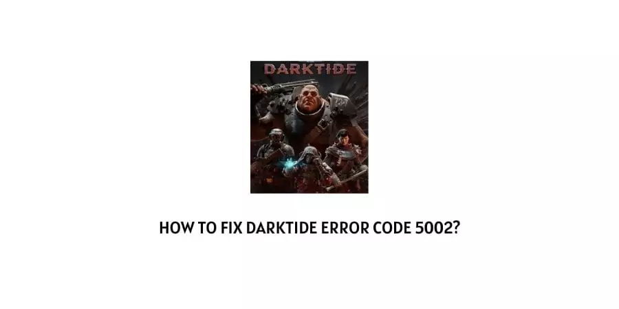 Darktide Error Code 5002