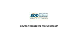 How To Fix EDD Error Code ax000000?