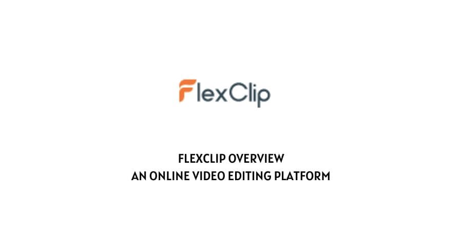 FlexClip Overview