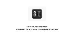 Flip Clocker Overview: Ads-free Clock Screen Saver for iOS and Mac