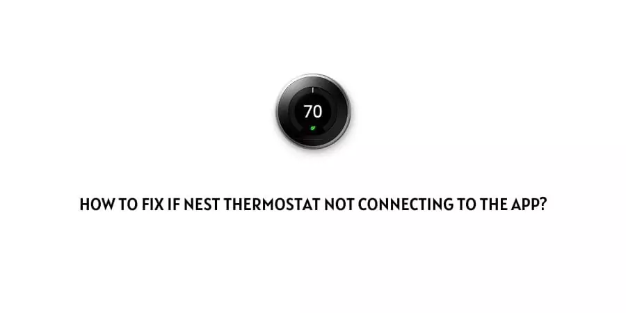 Nest Thermostat not Connecting to the app