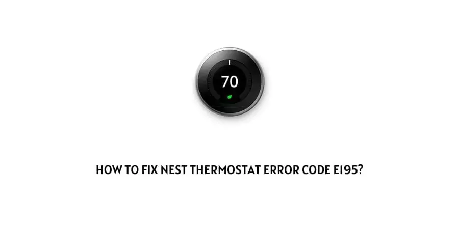 Nest thermostat error code e195