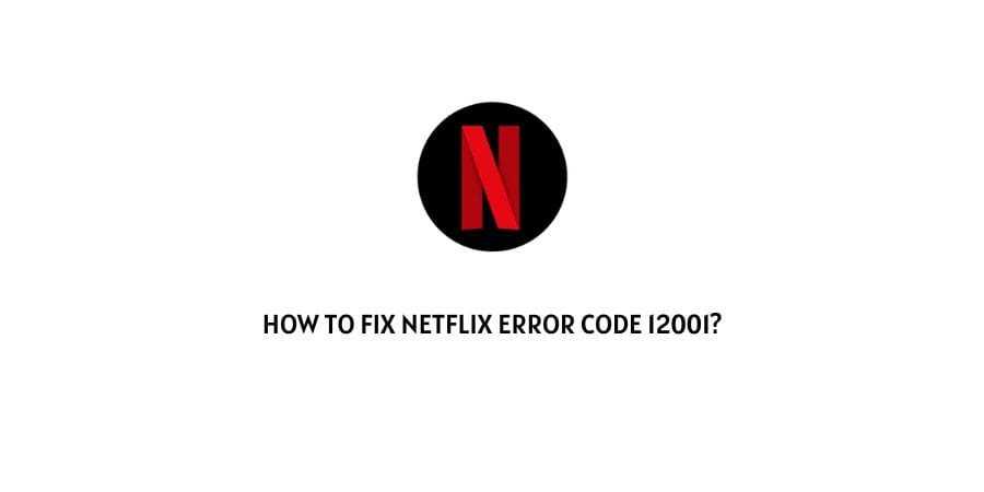 Netflix Error Code 12001