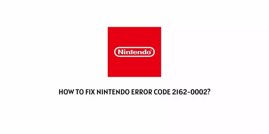 Nintendo Error Code 2162-0002