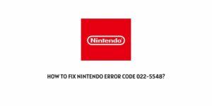 How To Fix Nintendo error code 022-5548?