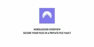 NordLocker Overview: ​​Secure Your Files In A Private file Vault