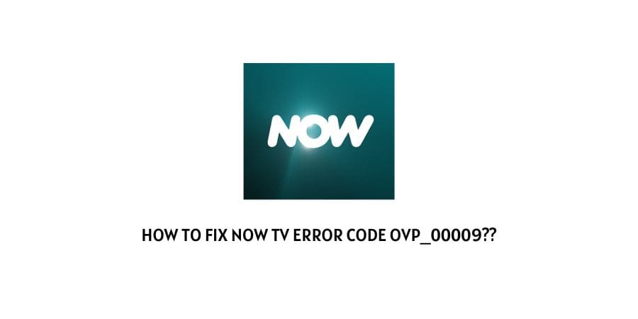 Now TV Error Code OVP_00009