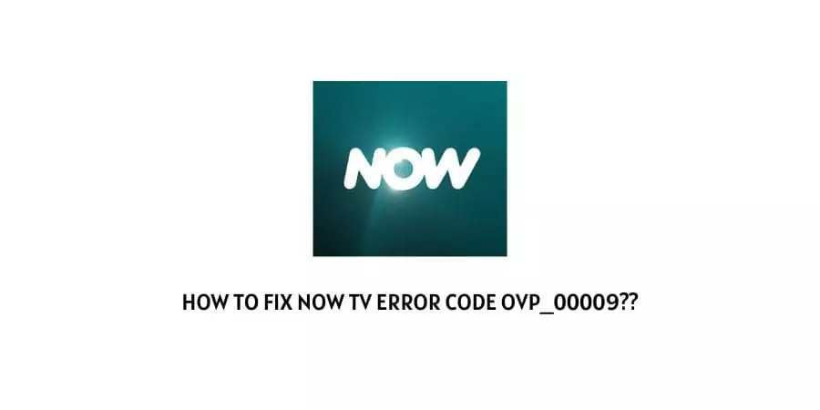 Now TV Error Code OVP_00009