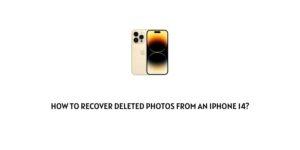 How To Recover Deleted Photos From An iPhone 14?