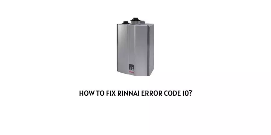Rinnai Error Code 10