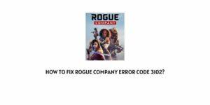 How To Fix Rogue Company Error Code 3102?