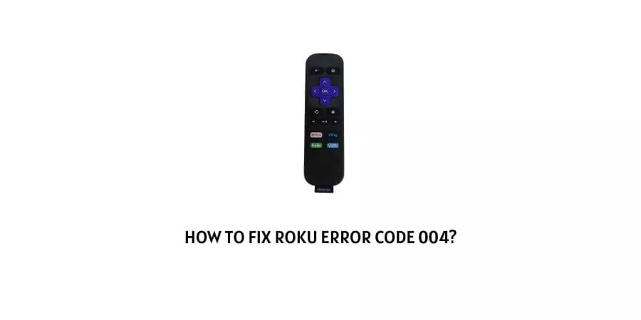 Roku Error Code 004