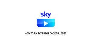 How To Fix Sky Error Code DSU 508?