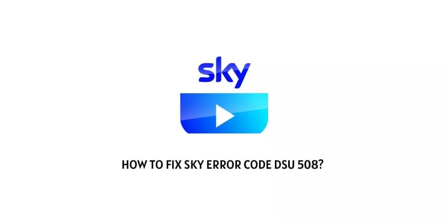 Sky Error Code DSU 508