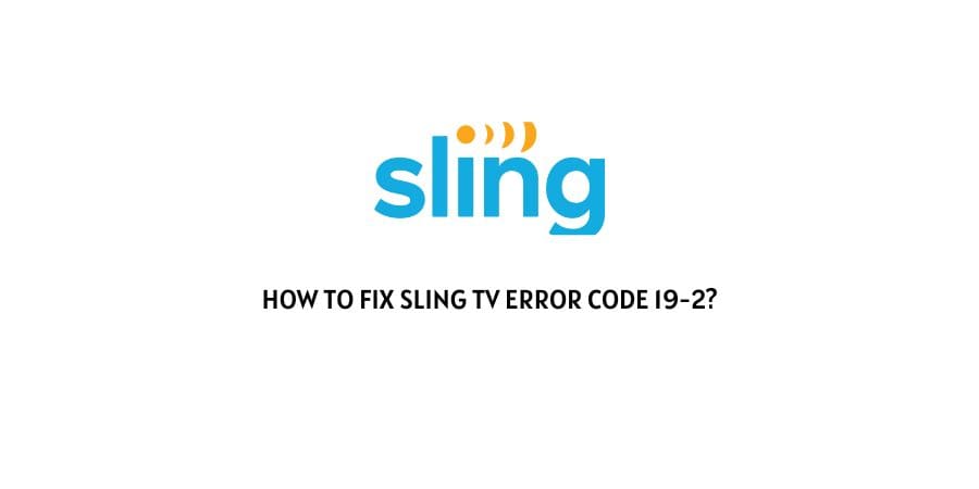 Sling TV Error Code 19-2
