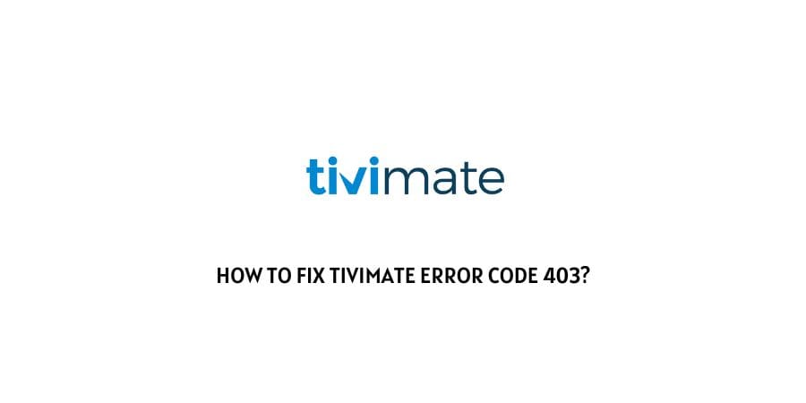 TiviMate error code 403