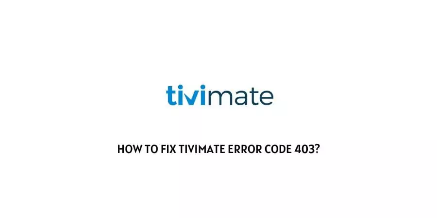 TiviMate error code 403