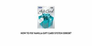How To fix Vanilla Gift Card System Error?