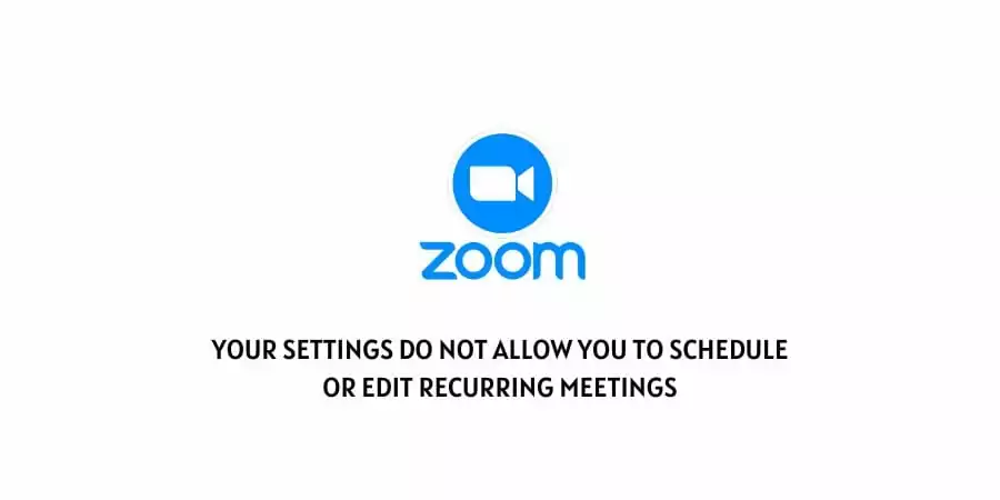 Your Settings Do Not Allow You To Schedule Or Edit Recurring Meetings