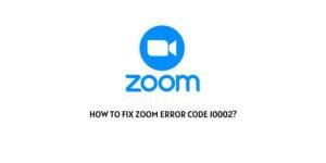 How To fix Zoom error 10002?