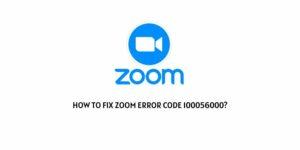 How To fix Zoom error code 100056000?