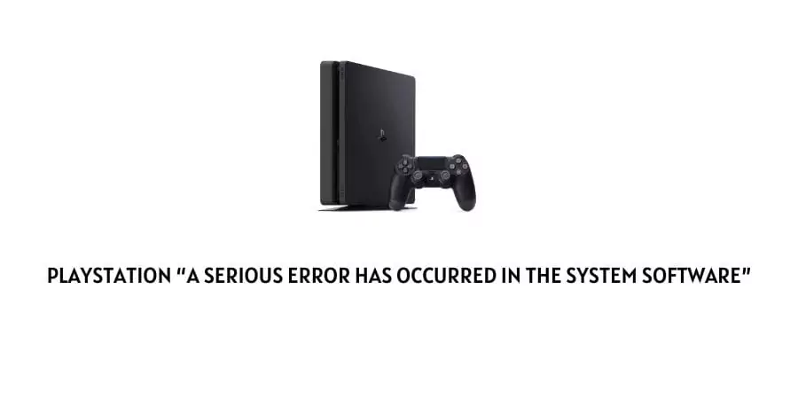 a serious error has occurred in the system software