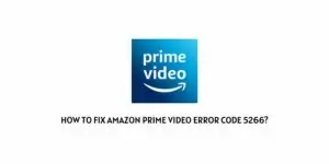 Fixes For Amazon Prime Video Error Code 5266 On Xbox, Roku, Apple TV, & Other Devices.