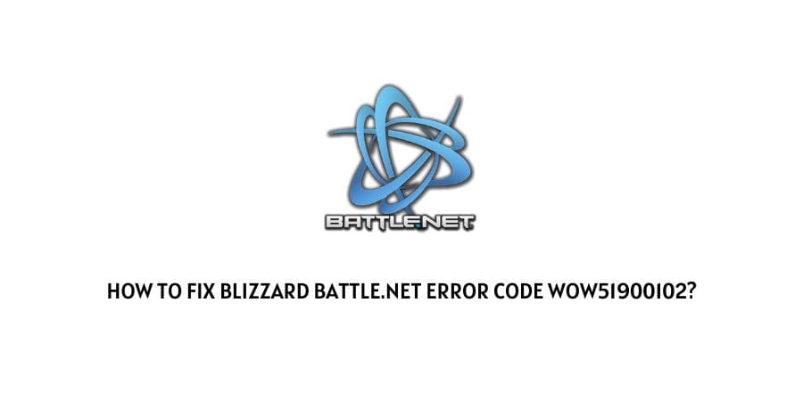 Blizzard Battle.net Error Code Wow51900102