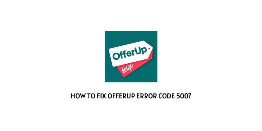 OfferUp Error Code 500