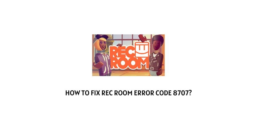 Rec Room Error Code 8707
