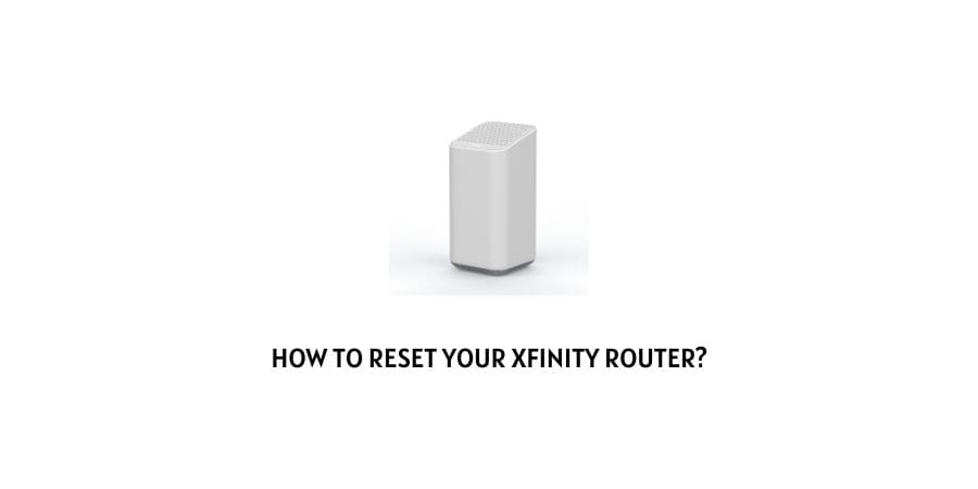 How to Reset Your Xfinity Router