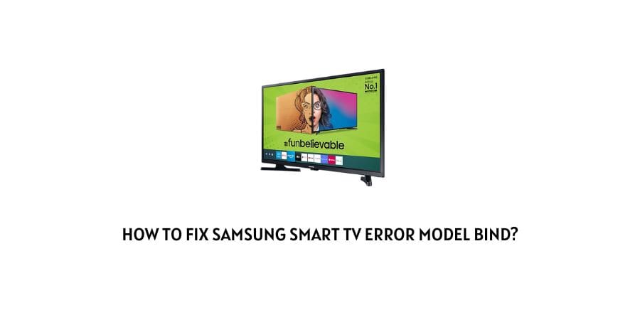 Samsung Smart TV Error Model Bind