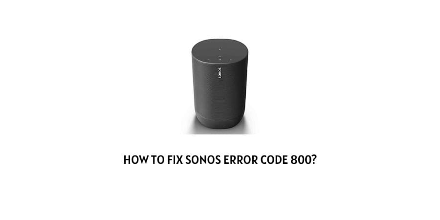 Sonos Error Code 800