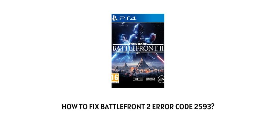 Battlefront 2 error code 2593