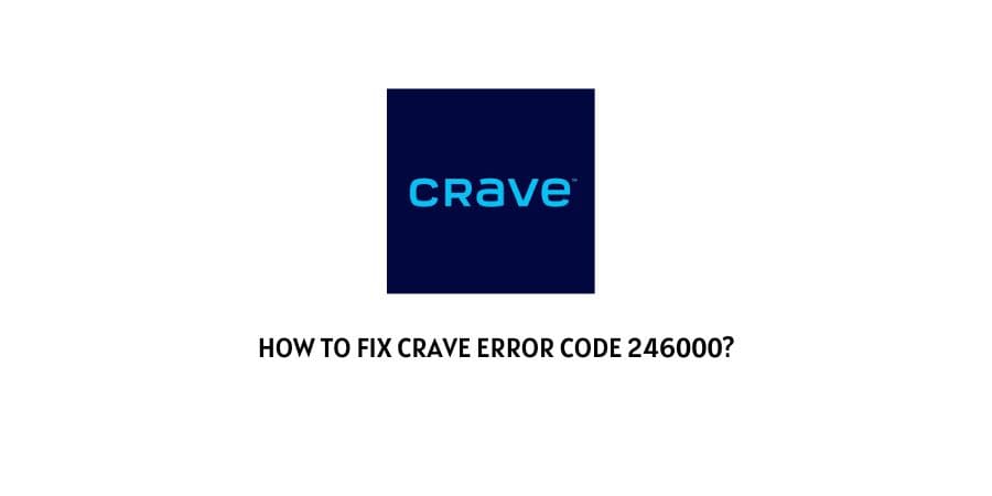 Crave Error Code 246000