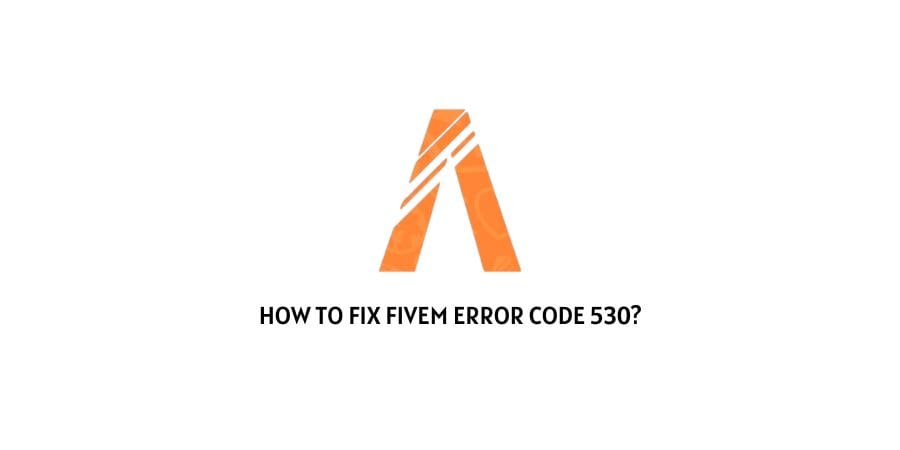 Fivem Error Code 530