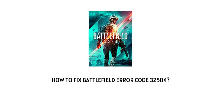 Battlefield Error Code 32504