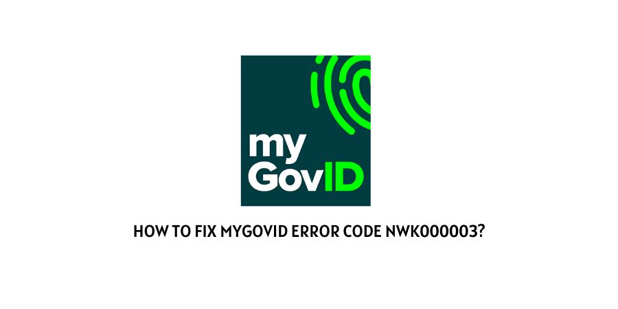MyGovid Error Code nwk000003
