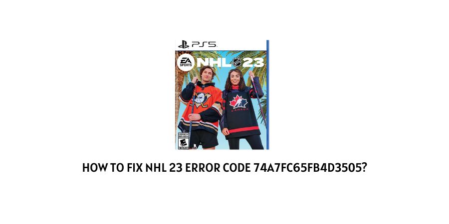 NHL 23 Error Code 74a7fc65fb4d3505