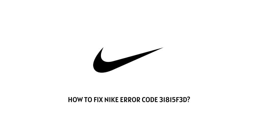 Nike Error Code 31815f3d