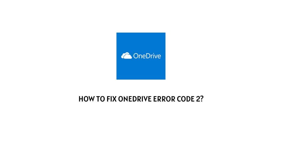 OneDrive Error Code 2