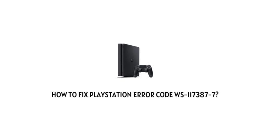 Playstation Error Code ws-117387-7