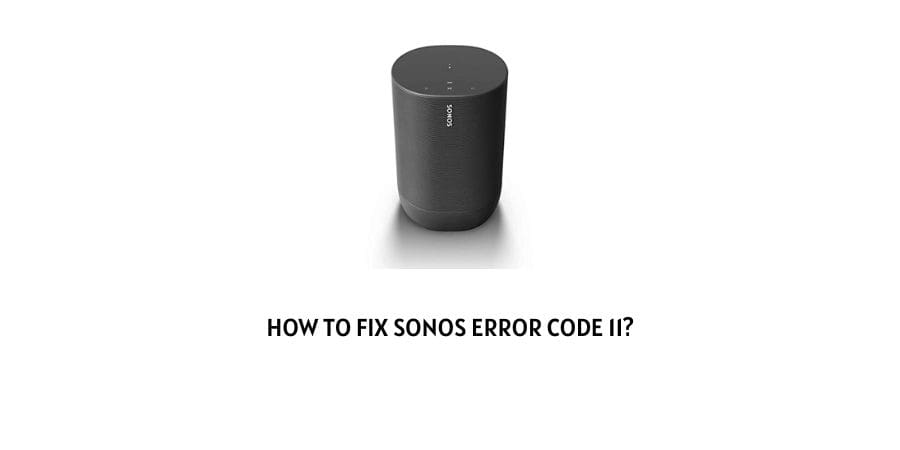 Sonos Error Code 11