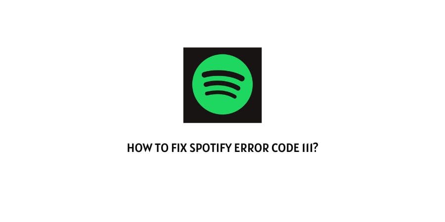 Spotify Error Code 111