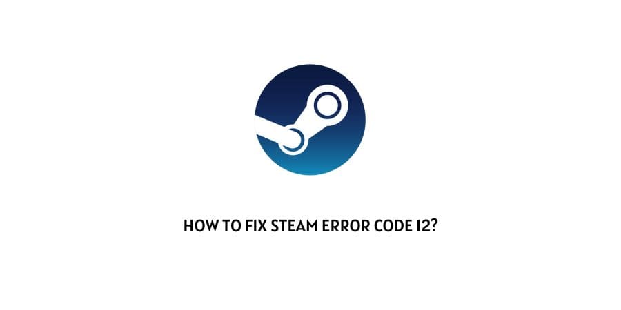 Steam Error Code 12
