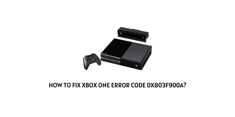 Xbox One Error Code 0x803f900a