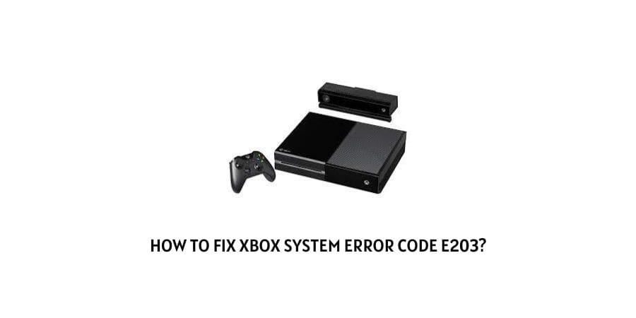 Xbox system error Code e203