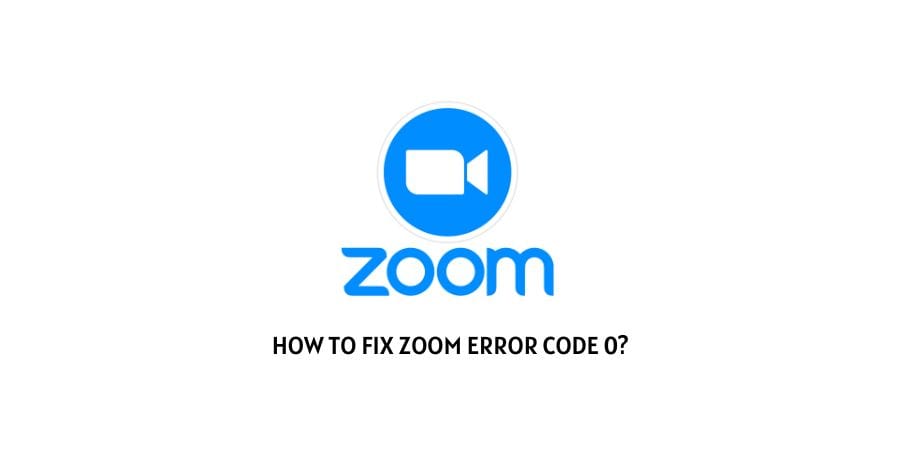 Zoom Error Code 0