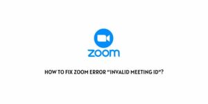 How to fix Zoom Error “invalid meeting id”?